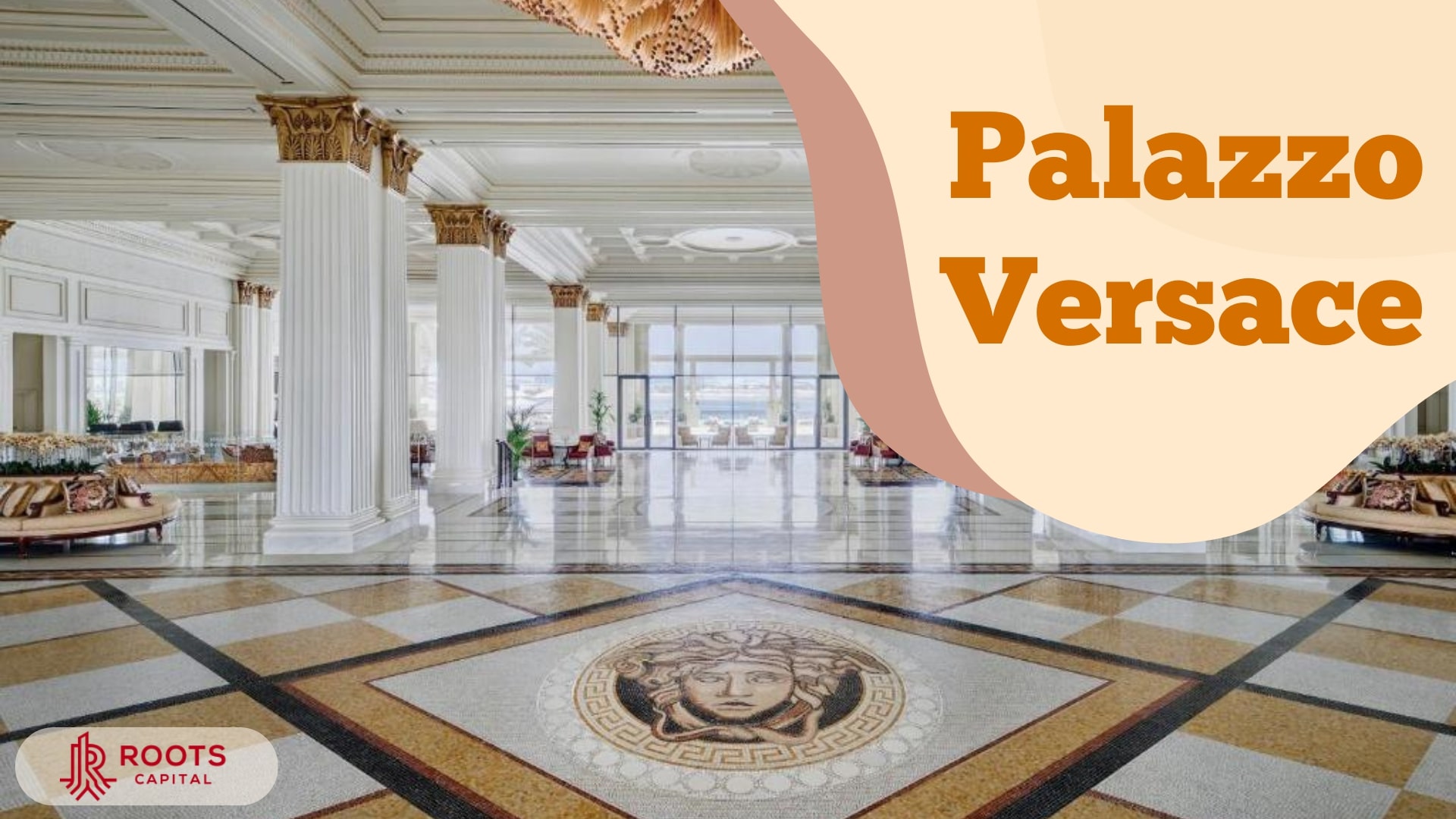 هتلPalazzo Versace  دبی و سرمایه‌گذاری در دبی با روتس کپیتال